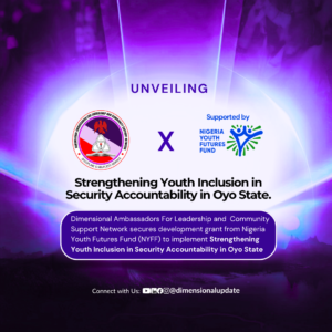 Dimensional Network Launches Youth Inclusion and Security Accountability Project in Oyo State with NYFF Support